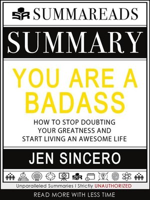 cover image of Summary of You Are a Badass--How to Stop Doubting Your Greatness and Start Living an Awesome Life by Jen Sincero